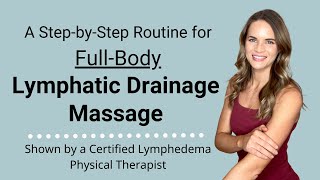 FullBody Lymphatic Drainage Massage Routine by a Lymphedema Physical Therapist  NEW Audio [upl. by Anelrahc]