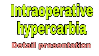 intraoperative hypercarbia its clinical Presentation risk factors diagnose and treatment [upl. by Tempa]