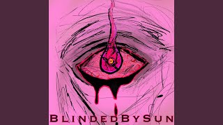 BlindedBySun [upl. by Vallie567]