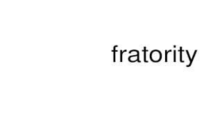 How to pronounce fratority [upl. by Devina]