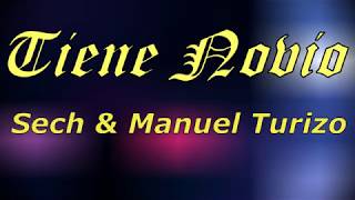 Tiene Novio  Sech amp Manuel Turizo LETRA 2019  LINK MP3 [upl. by Sirroned]