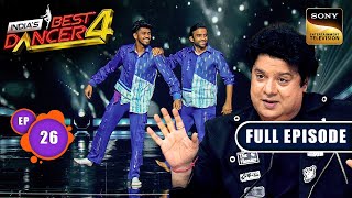 Indias Best Dancer S4  Sajid Khan लेकर आए हैं Best की अदला बदली  Ep 26  Full Episode 6 Oct 2024 [upl. by Proulx]