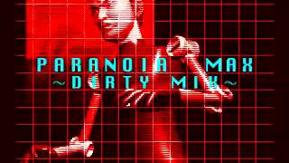 Paranoia Max Dirty Mix  190 [upl. by Leisam]