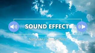 Natural Air Sound effect  New Air sound effect  Creative Common Attributed [upl. by Ayt]