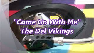 The Del Vikings  Come Go With Me [upl. by Nela]