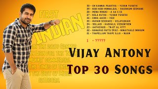 Vijay Antony Tamil Songs TOP 30  Vijay Antony Songs  Tamil Top 30 Songs [upl. by Nywled]