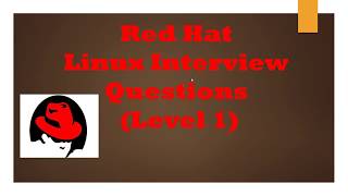 Red Hat Linux Interview Questions Level IPart1 [upl. by Yellah]