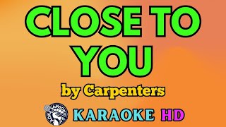 Close to You KARAOKE by Carpenters 4K HD samsonites [upl. by Betty]