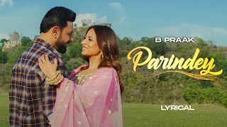 Parindey Lyrical  B Praak  Sargun  Gippy Grewal  Roopi  Avvy Sra  Latest Punjabi Songs 2024 [upl. by Kcirddor735]