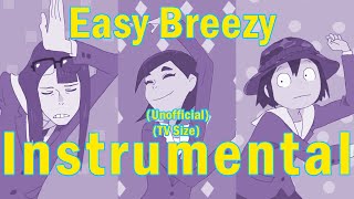 Updated version in comments『Easy Breezy』TV Size Instrumental [upl. by Naam280]