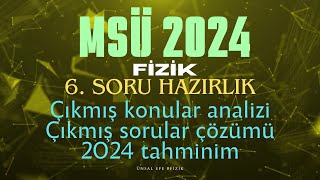 MSÜ 2024 Fizik Hazırlık  6Soru Çıkmış Konular Çıkmış Sorular Analiz ve 2024 Tahminim [upl. by Remus962]