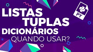 Qual é a diferença entre listas tuplas e dicionários no python [upl. by Eigroeg]