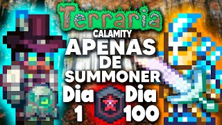 PASSEI 100 DIAS NO TERRARIA CALAMITY APENAS DE SUMMONER DEATH amp MASTER MODE [upl. by Lazare85]