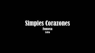 Simples Corazones  Fonseca Letra [upl. by Tessi]