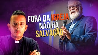 FORA DA IGREJA NÃO HÁ SALVAÇÃO  Resposta ao Pr Augustus Nicodemos [upl. by Skye486]