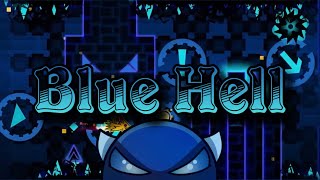 “Blue Hell” by LaZye  Easy Demon  Geometry Dash 22 [upl. by Charil]