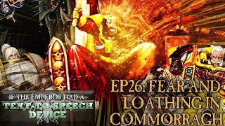 If the Emperor had a TexttoSpeech Device  Episode 26 Part 2 Fear and Loathing in Commorragh [upl. by Emmett174]