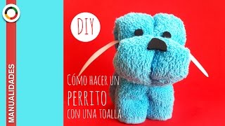 COMO HACER UN PERRITO CON UNA TOALLA FÁCIL [upl. by Nibor243]