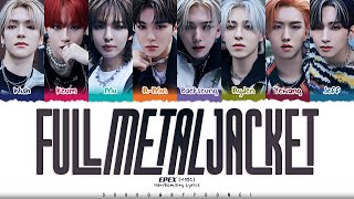 EPEX 이펙스 FULL METAL JACKET Lyrics Color Coded HanRomEng  ShadowByYoongi [upl. by Adnawak29]