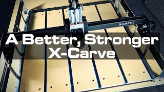 A Better Stronger XCarve With an Aluminum Bed amp More Upgrades [upl. by Gerstner]