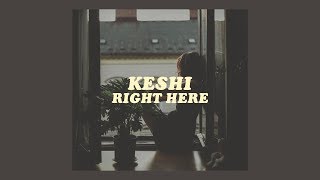 right here  keshi lyrics [upl. by Wharton260]