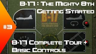 B17 The mighty 8th  Getting Started Tutorial 3  B17 Complete Tour  Basic Controls [upl. by Bouldon]