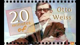 20 Minutes of Otto Weiss [upl. by Juanne658]