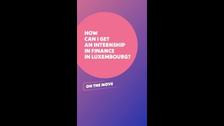 How can I get a internship in finance in Luxembourg [upl. by Victor]