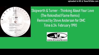 Skipworth amp Turner  Thinking About Your Love DMC Remix by Steve Anderson Feb 1990 [upl. by Quillan]