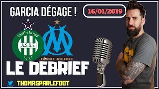 SAINTETIENNE  OM  2  1 LIGUE 1 20182019  LE DEBRIEF  GARCIA DÉMISSION   16012019 [upl. by Lody]