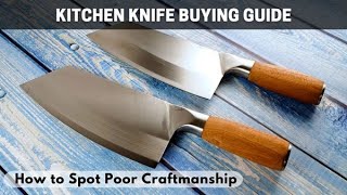 Kitchen Knife Buying Guide How to Spot Poor Craftsmanship in Knives [upl. by Asle]