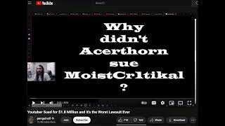 Acerthorn Did Not Sue MoistCr1tikal buk buk buk [upl. by Agiaf]