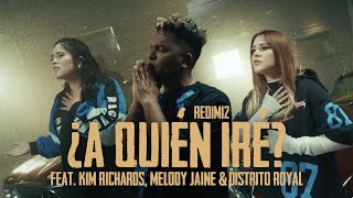 Redimi2  ¿A Quién Iré Video Oficial Ft Kim Richards Melody Jaine amp Distrito Royal [upl. by Keisling]