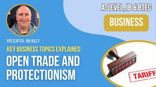 Open Trade and Protectionism  ALevel IB amp BTEC Business [upl. by Annirac]