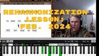 Reharmonization Lesson Feb 2024 [upl. by Hamlen364]