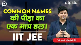 Best Way to Memorize common names IIT JEE Organic chemistry  Vineet Khatri  ATP STAR Kota [upl. by Paresh]