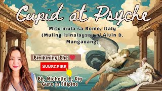 CUPID AT PSYCHE  MITOLOHIYA MULA SA ROME  FILIPINO 10 [upl. by Pompei]