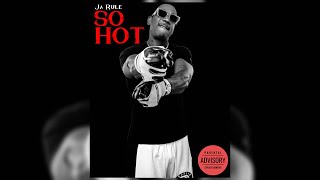 Ja Rule  So Hot 50 Cent Diss [upl. by Nanreh]