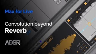 Convolution beyond Reverb  Max for Live Convolution Pro [upl. by Box]