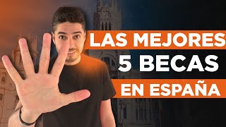 LAS 5 MEJORES BECAS PARA ESTUDIAR EN ESPAÑA CON TODO PAGADO [upl. by Nor325]