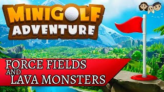 Minigolf Adventure Gameplay 1  FORCE FIELDS AND LAVA MONSTERS  3 Player [upl. by Enytsirhc]