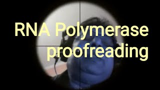 Proofreading by RNA polymerase [upl. by Pfaff]