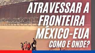 🚨🇺🇲COMO E ONDE É FEITA A TRAVESSIA DA FRONTEIRA MÉXICO  ESTADOS UNIDOS 🇲🇽 🇺🇸 PELO CAI CAI [upl. by Guinna73]