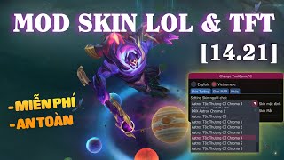 Hướng dẫn Mod Skin LOL amp TFT 1421 miễn phí  không BAN 2024 [upl. by Daffodil693]