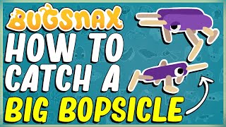 HOW TO CATCH A BIG BOPSICLE IN BUGSNAX  CROMDO  COLD FEET SUGARPINE WOODS [upl. by Poore]