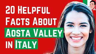 20 Interesting and Helpful Facts About Aosta Valley in Italy [upl. by Scutt]