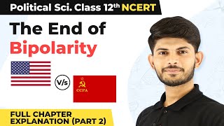 Class 12 Political Science Chapter 2  The End of Bipolarity Full Chapter Explanation Part 2 202223 [upl. by Asante]