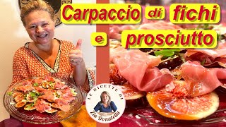 Carpaccio di fichi e prosciutto allacciamoci il grembiule [upl. by Alinoel]