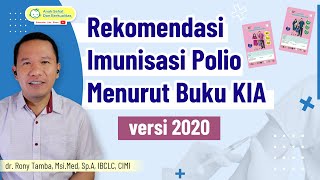 Ini Dia Rekomendasi Imunisasi Polio Menurut Buku KIA Terbaru versi 2020  dr Rony Tamba SpA [upl. by Reema]