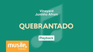 Vineyard e Juninho Afram  Quebrantado  Playback com Letra [upl. by Alysa]